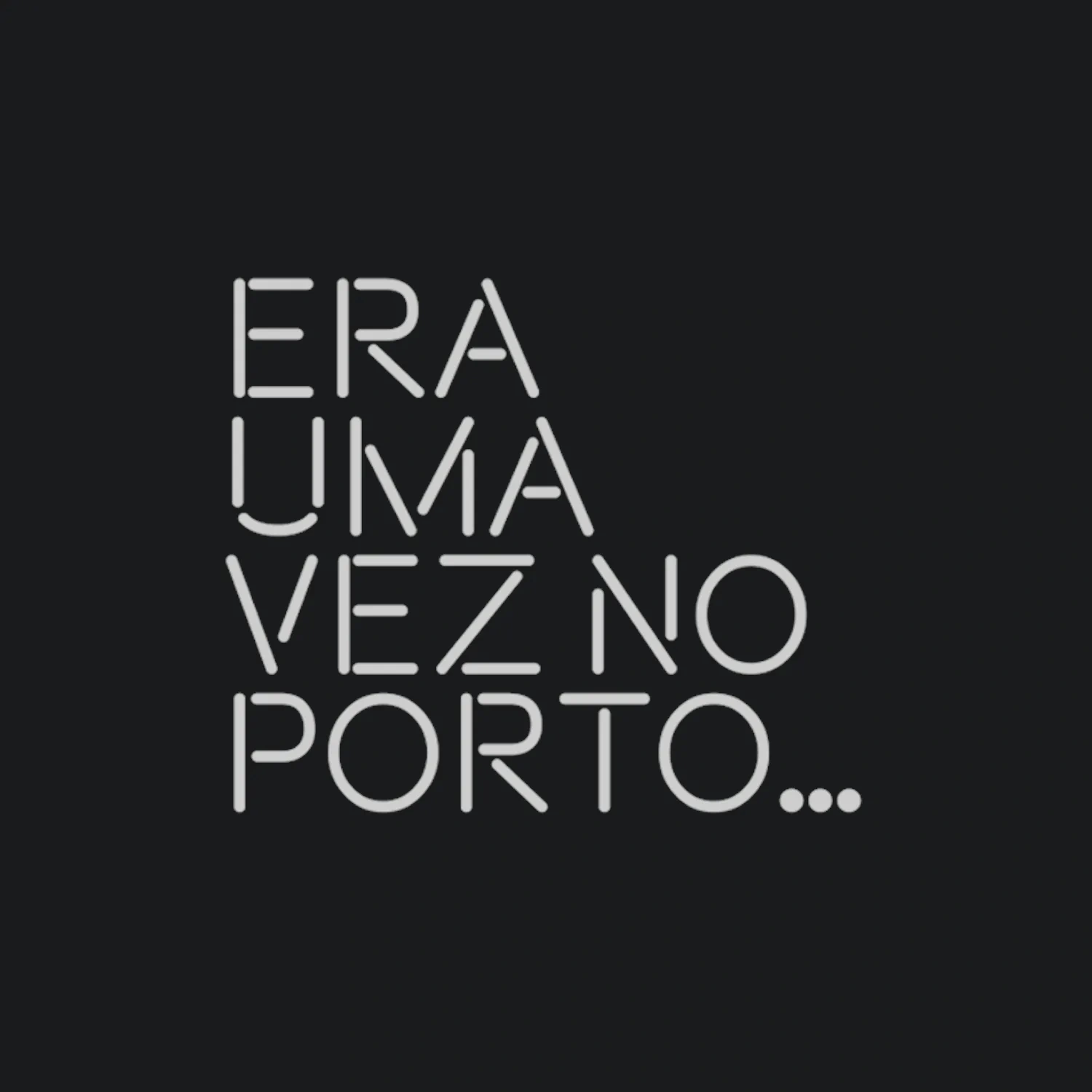 ERA UMA VEZ NO PORTO