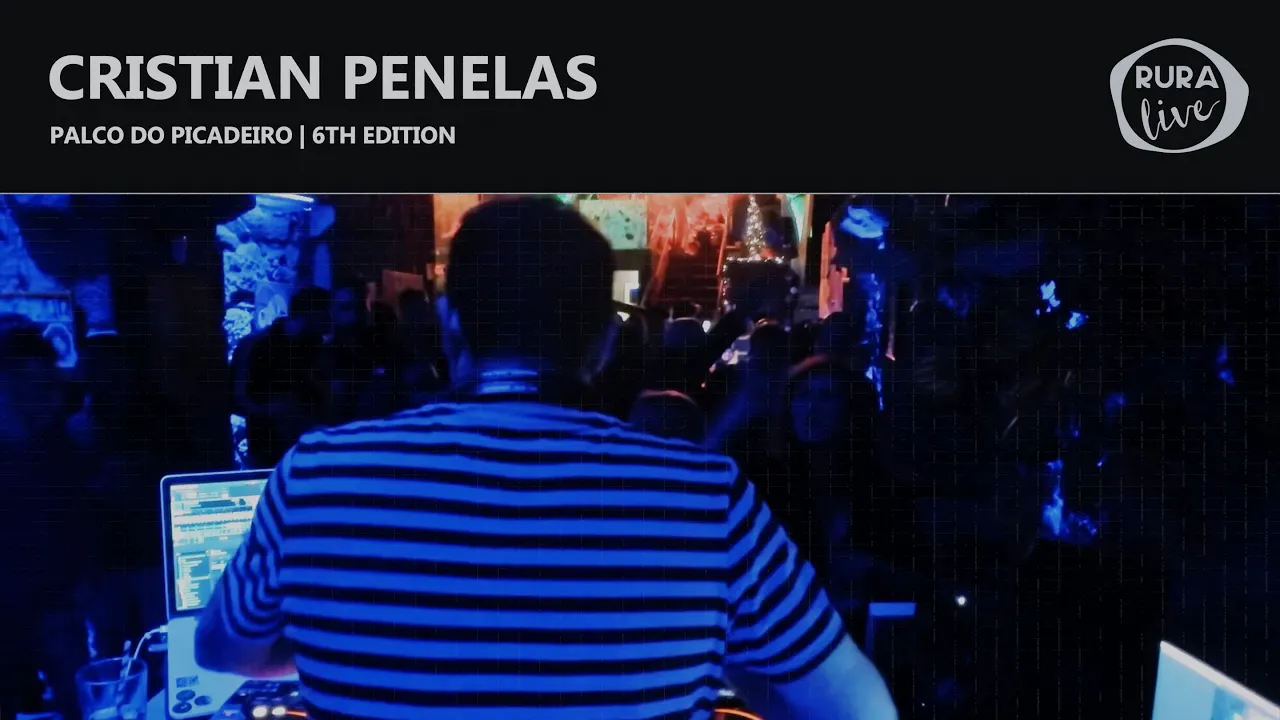 CRISTIAN PENELAS | TECH HOUSE/MINIMAL TECH HOUSE | Palco do Picadeiro | 6th edition