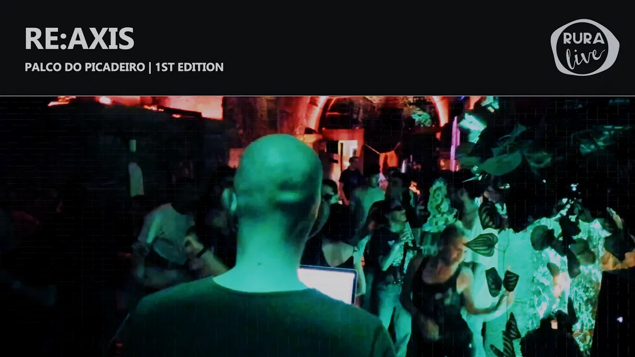 Re:Axis | DUB TECHNO/DEEP TECHNO | Palco do Picadeiro | 1st edition