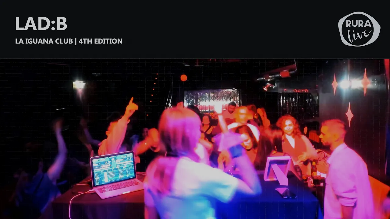 LAD:B | PROGRESSIVE HOUSE/MINIMAL TECHNO | La Iguana Club | 4th edition